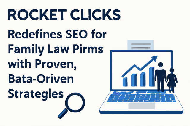Rocket Clicks Redefines SEO for Family Law Firms with Proven, Data-Driven Strategies cover picture