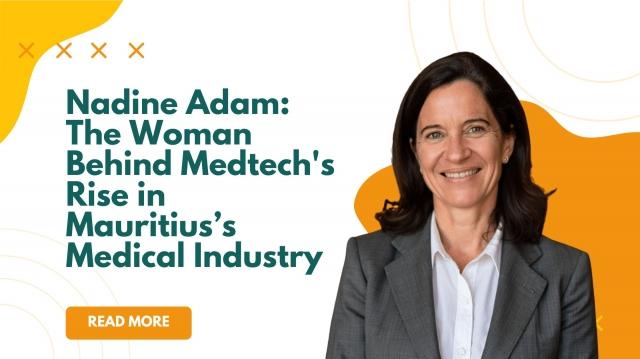 Nadine Adam: The Woman Behind Medtech's Rise in Mauritius’s Medical Industry cover picture