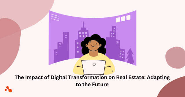 The Impact of Digital Transformation on Real Estate: Adapting to the Future cover picture