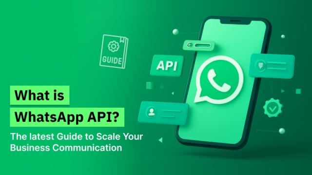 What is WhatsApp API? The Latest Guide to Scale Your Business Communication cover picture