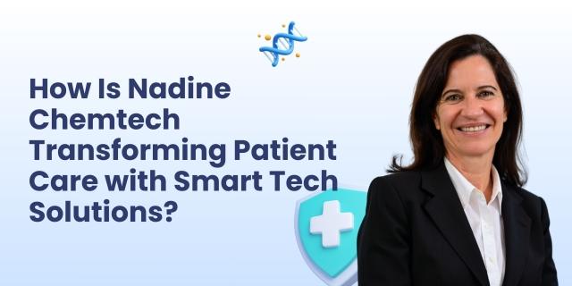How Is Nadine Chemtech Transforming Patient Care with Smart Tech Solutions? cover picture