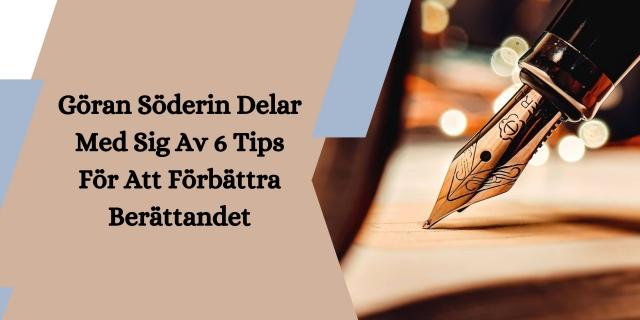 Göran Söderin Delar Med Sig Av 6 Tips För Att Förbättra Berättandet cover picture