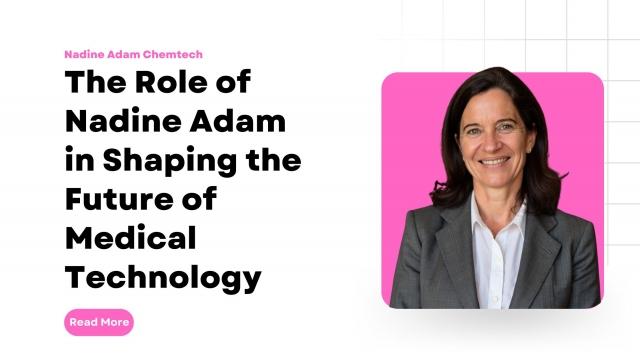 The Role of Nadine Adam in Shaping the Future of Medical Technology cover picture
