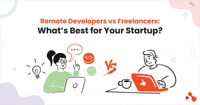 Remote Developers vs Freelancers: What’s Best for Your Startup? cover picture