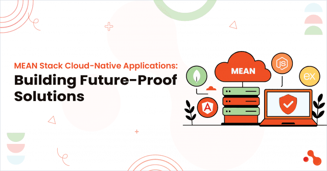 MEAN Stack Cloud-Native Applications: Building Future-Proof Solutions cover picture