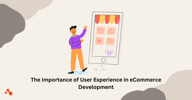 The Importance of User Experience in eCommerce Development cover picture