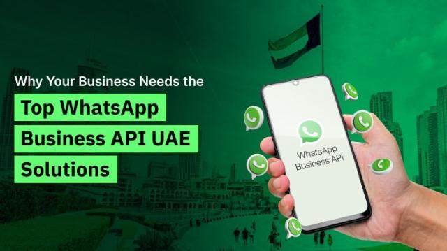 Choosing the Top WhatsApp Business API UAE Solutions for Your Growth cover picture