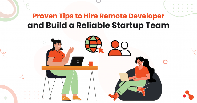Proven Tips to Hire Remote Developer and Build a Reliable Startup Team cover picture