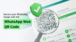 Secure your WhatsApp Usage with the WhatsApp Web QR Code cover picture