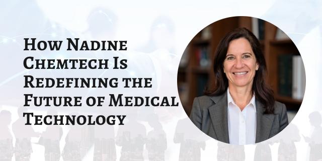 How Nadine Chemtech Is Redefining the Future of Medical Technology cover picture