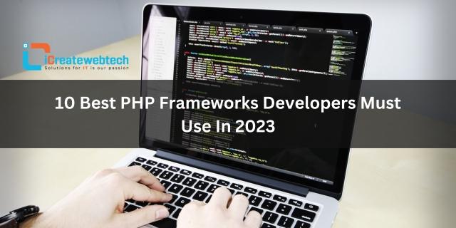 10 Best PHP Frameworks Developers Must Use In 2023 cover picture