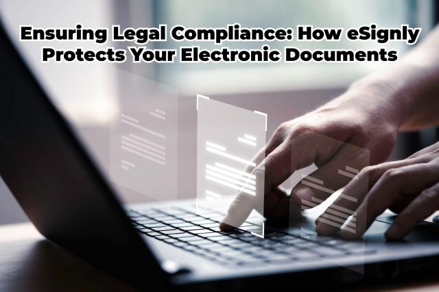 Ensuring Legal Compliance: How eSignly Protects Your Electronic Documents cover picture