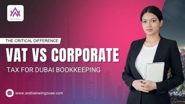 The Critical Difference – VAT vs. Corporate Tax for Dubai Bookkeeping cover picture