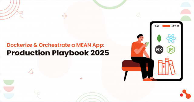 Dockerize & Orchestrate a MEAN App: Production Playbook 2025 cover picture