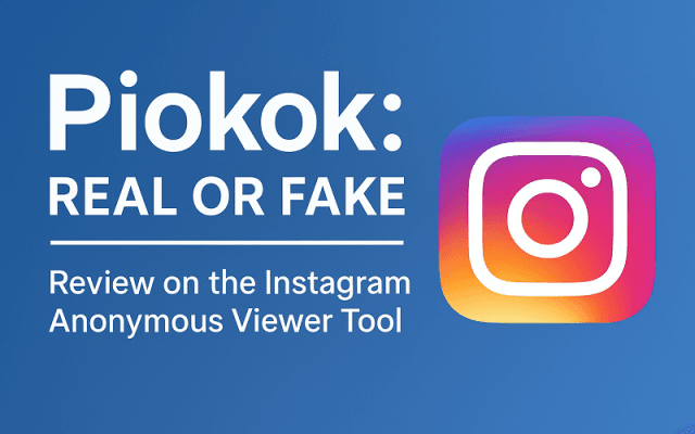 A Complete Guide to Piokok.org: The Best Instagram Viewer and Downloader cover picture