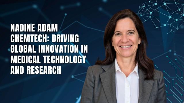 Nadine Adam Chemtech: Driving Global Innovation in Medical Technology and Research cover picture