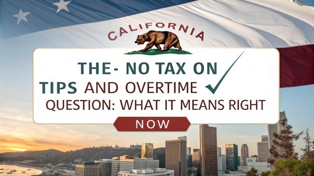 California and the “No Tax on Tips and Overtime” Question: What It Means Right Now cover picture