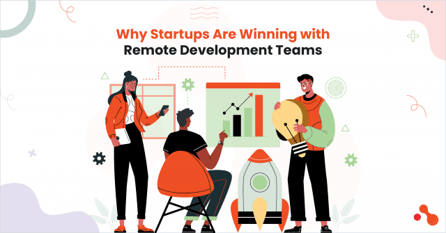 Why Startups Are Winning with Remote Development Teams cover picture