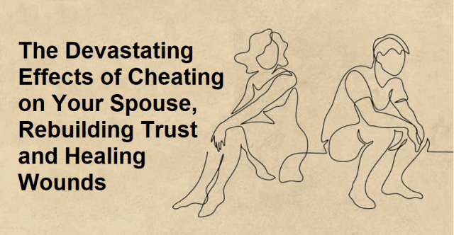 The Devastating Effects of Cheating on Your Spouse, Rebuilding Trust and Healing Wounds cover picture