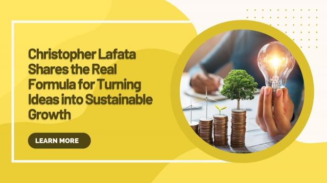 Christopher Lafata Shares the Real Formula for Turning Ideas into Sustainable Growth cover picture