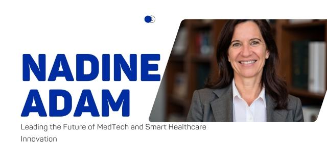 Nadine Adam: Leading the Future of MedTech and Smart Healthcare Innovation cover picture