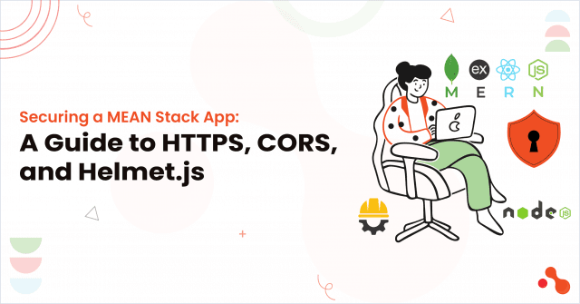 Securing a MEAN Stack App: A Guide to HTTPS, CORS, and Helmet.js cover picture
