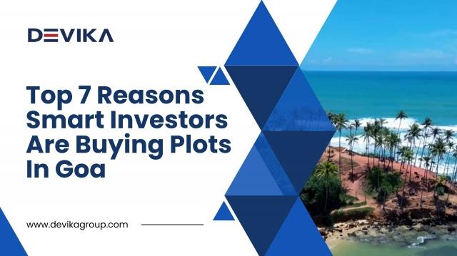 Top 7 Reasons Smart Investors Are Buying Plots In Goa cover picture