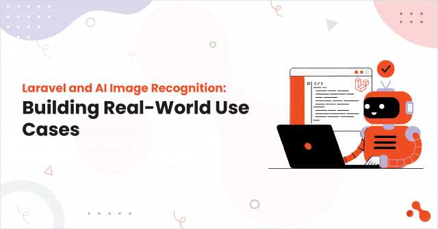 Laravel and AI Image Recognition: Building Real-World Use Cases cover picture