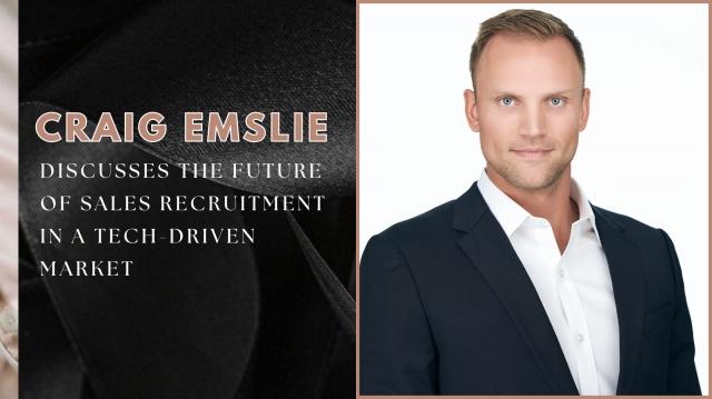 Craig Emslie Discusses the Future of Sales Recruitment in a Tech-Driven Market cover picture