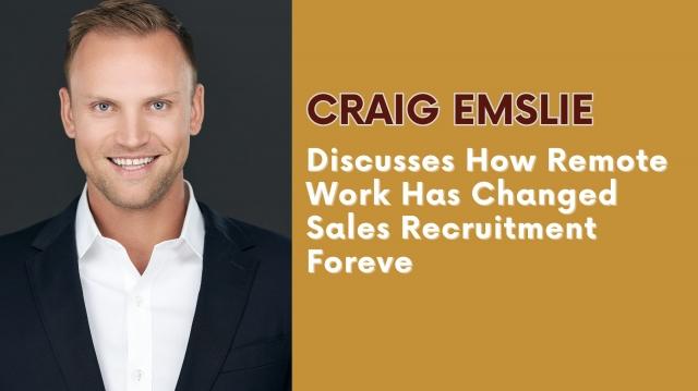 Craig Emslie Discusses How Remote Work Has Changed Sales Recruitment Forever cover picture