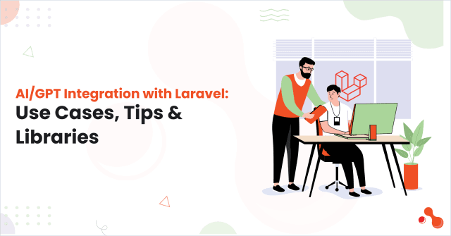 AI/GPT Integration with Laravel: Use Cases, Tips & Libraries cover picture