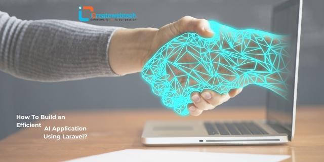 How To Build an Efficient AI Application Using Laravel? cover picture