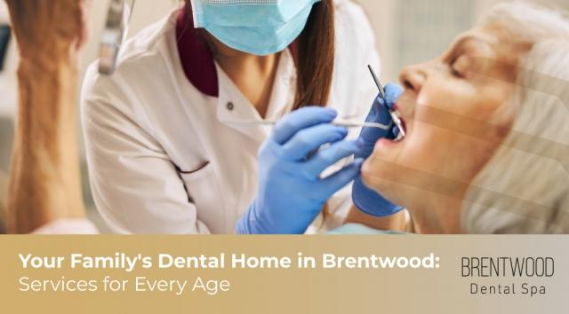 Your Family's Dental Home in Brentwood: Services for Every Age cover picture