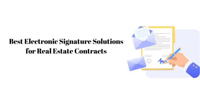 Best Electronic Signature Solutions for Real Estate Contracts cover picture