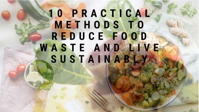 10 Practical Methods to Reduce Food Waste and Live Sustainably cover picture