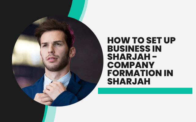 HOW TO SET UP BUSINESS IN SHARJAH - Company Formation in Sharjah cover picture