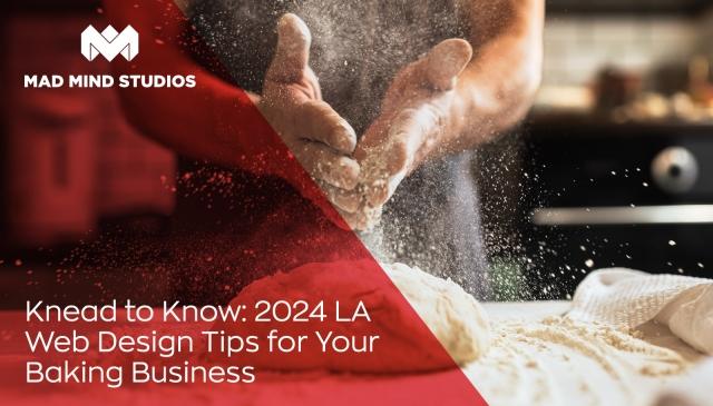 Knead to Know: 2024 LA Web Design Tips for Your Baking Business cover picture