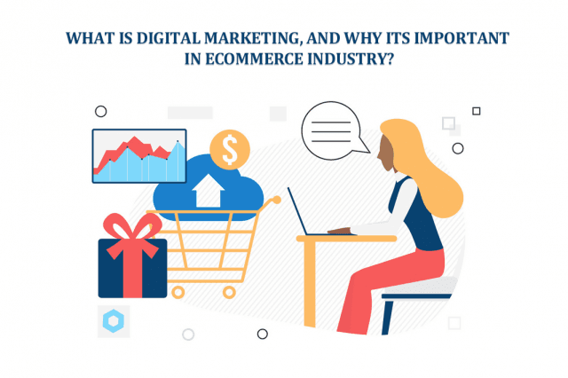 What is Digital Marketing, and Why it's Important in E-commerce Industry? cover picture