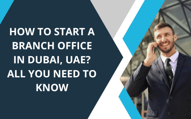 How to Start a Branch Office in Dubai, UAE? All You Need To Know cover picture