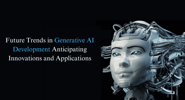 Future Trends in Generative AI Development Anticipating Innovations and Applications cover picture