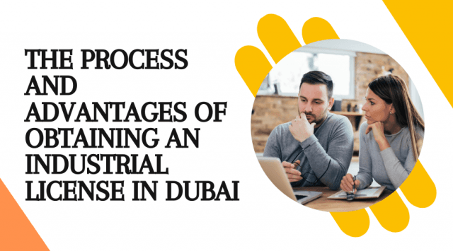 The Process and Advantages of Obtaining an Industrial License in Dubai cover picture