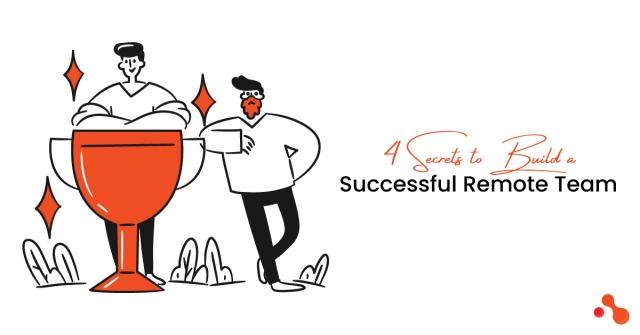 4 Secrets to Build a Successful Remote Team cover picture