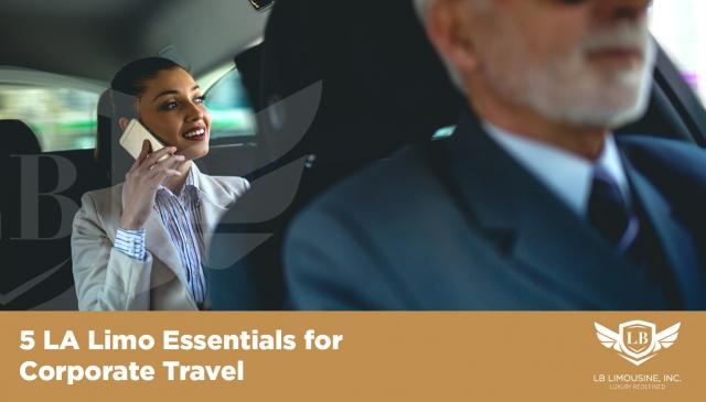 5 LA Limo Essentials for Corporate Travel cover picture