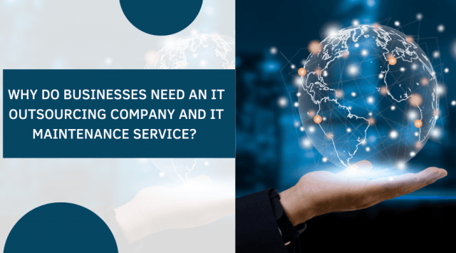Why Do Businesses Need An It Outsourcing Company And It Maintenance Service? cover picture