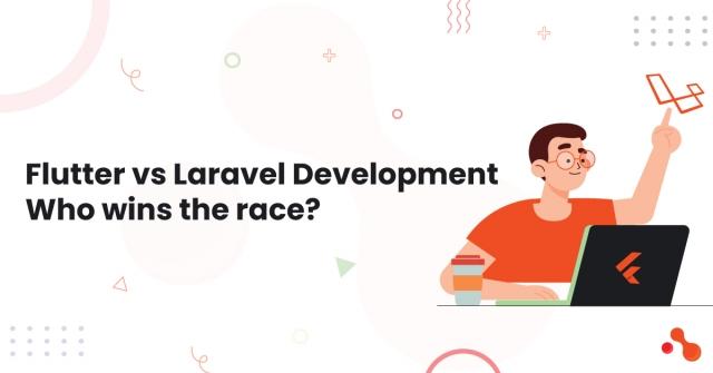 Flutter vs Laravel Development: Who wins the race? cover picture