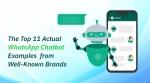 The Top 11 Actual WhatsApp Chatbot Examples from Well-Known Brands cover picture