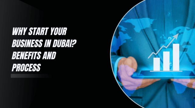 Why Start Your Business in Dubai? Benefits and Process cover picture
