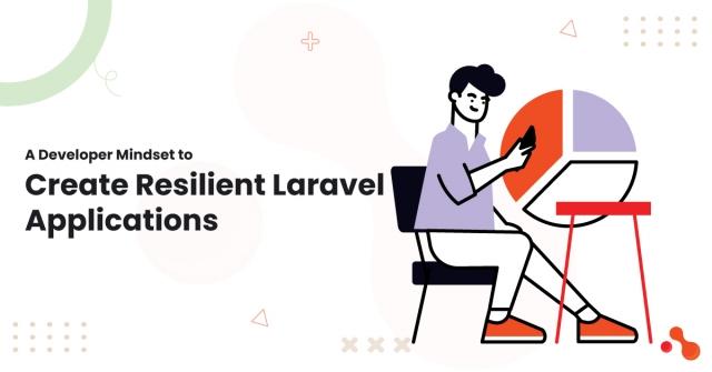 A Developer Mindset to Create Resilient Laravel Applications cover picture