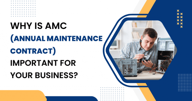 WHY IS AMC (ANNUAL MAINTENANCE CONTRACT) IMPORTANT FOR YOUR BUSINESS? cover picture