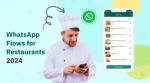 WhatsApp Flows for Restaurants 2024 | Updated cover picture